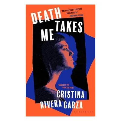 Death Takes Me - Rivera Garza, Cristina