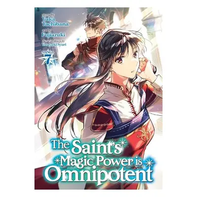 Saint's Magic Power is Omnipotent (Manga) Vol. 7 - Tachibana, Yuka