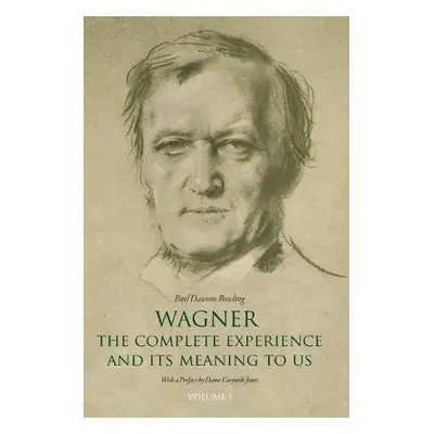 Wagner: The Complete Experience - Dawson-Bowling, Paul