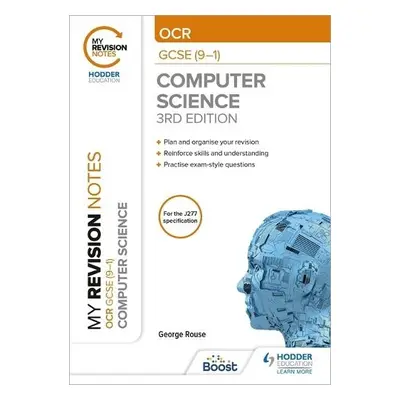 My Revision Notes: OCR GCSE (9-1) Computer Science, Third Edition - Rouse, George