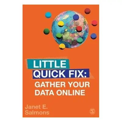 Gather Your Data Online - Salmons, Janet