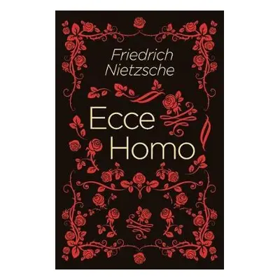 Ecce Homo - Nietzsche, Frederich