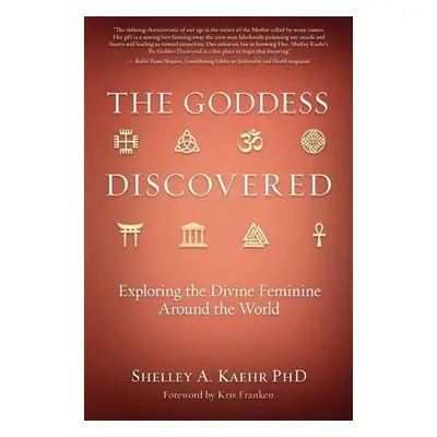 Goddess Discovered - PhD, Shelley A Kaehr