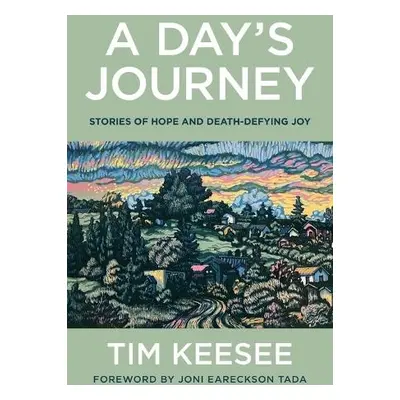 Day`s Journey – Stories of Hope and Death–Defying Joy - Keesee, Tim a Tada, Joni