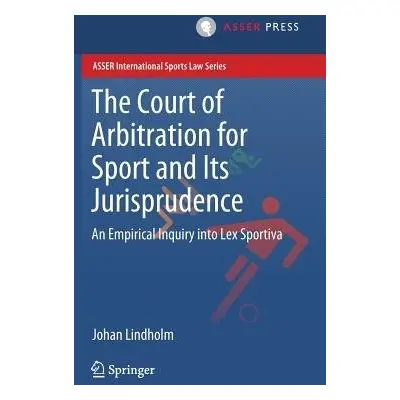 Court of Arbitration for Sport and Its Jurisprudence - Lindholm, Johan