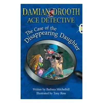 BC Brown A/3C Damian Drooth: The Case of the Disappearing Daughter - Mitchelhill, Barbara