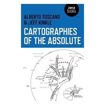 Cartographies of the Absolute - Toscano, Alberto a Kinkle, Jeffrey