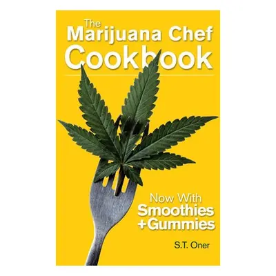 Marijuana Chef Cookbook - Oner, S.T.