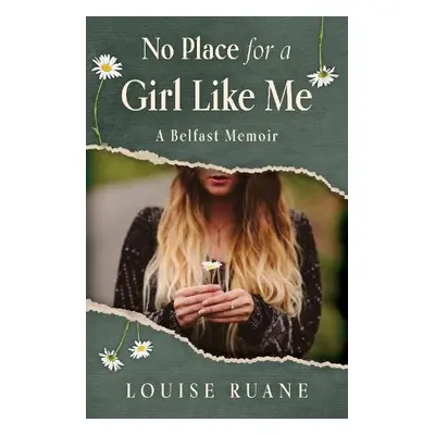 No Place for a Girl Like Me - Ruane, Louise