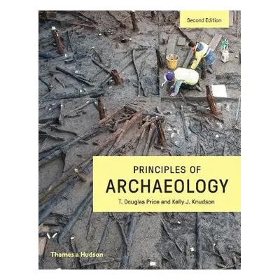 Principles of Archaeology - Price, T. Douglas a Knudson, Kelly J.