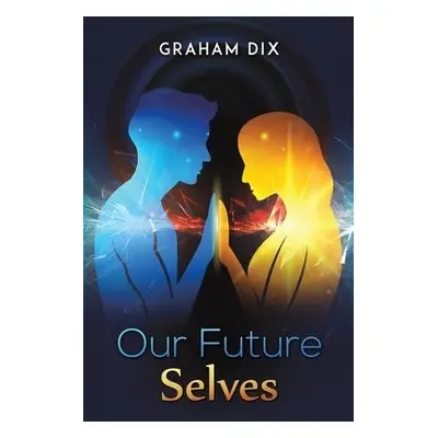 Our Future Selves - Dix, Graham