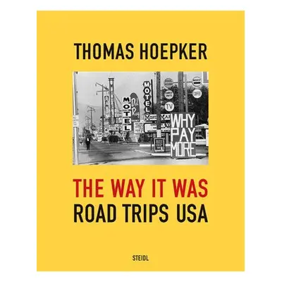 Thomas Hoepker: The Way it was. Road Trips USA