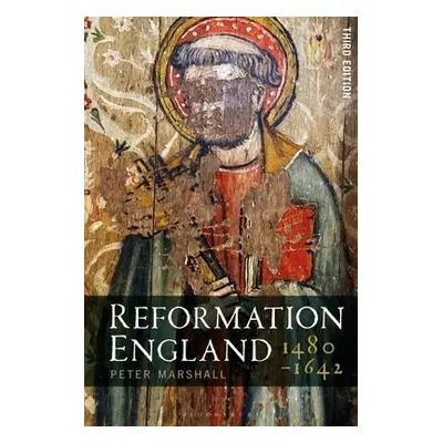 Reformation England 1480-1642 - Marshall, Peter (Warwick University, UK)