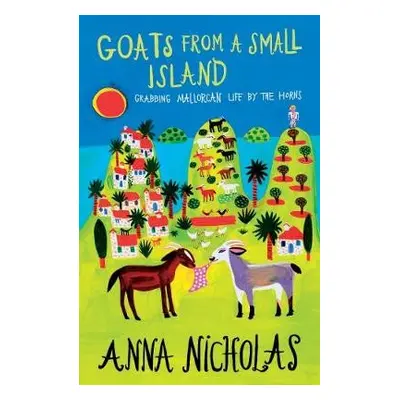 Goats From a Small Island - Nicholas, Anna