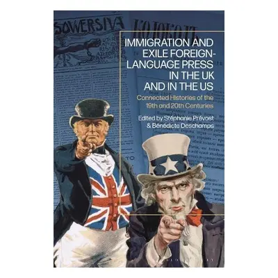 Immigration and Exile Foreign-Language Press in the UK and in the US