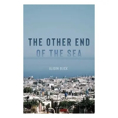 Other End of the Sea - Glick, Alison