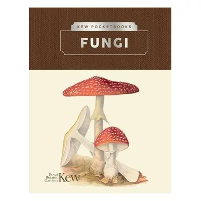 Kew Pocketbooks: Fungi - Royal Botanic Gardens Kew