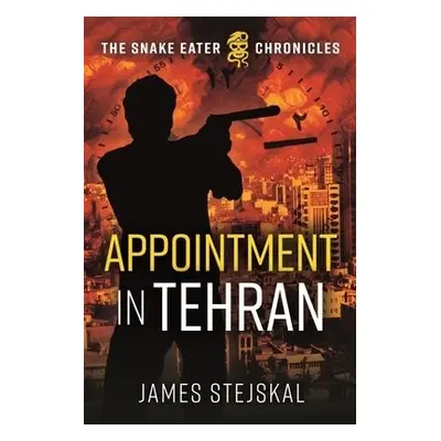 Appointment in Tehran - Stejskal, James