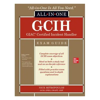 GCIH GIAC Certified Incident Handler All-in-One Exam Guide - Mitropoulos, Nick