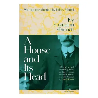 House and Its Head - Compton-Burnett, Ivy