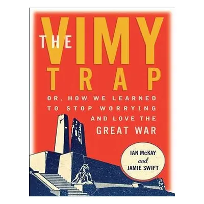 Vimy Trap - McKay, Ian a Swift, Jamie