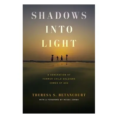 Shadows into Light - Betancourt, Theresa S.