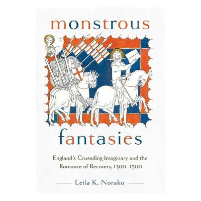 Monstrous Fantasies - Norako, Leila K.