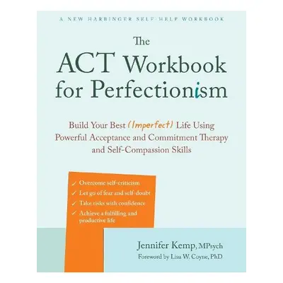 The ACT Workbook for Perfectionism - Kemp, Jennifer