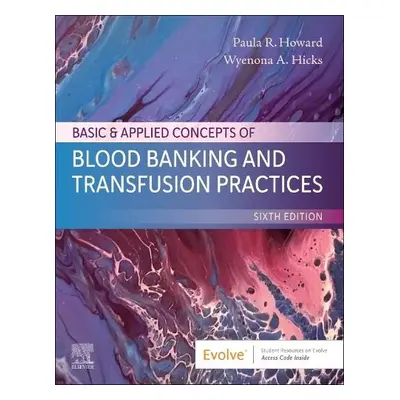 Basic a Applied Concepts of Blood Banking and Transfusion Practices - Howard, Paula R. (OneBlood