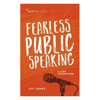 Fearless Public Speaking - Jones, Joy