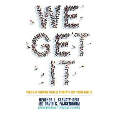 We Get It - Servaty-Seib, Heather L. a Fajgenbaum, David