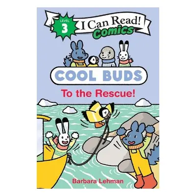 Cool Buds: To the Rescue! - Lehman, Barbara