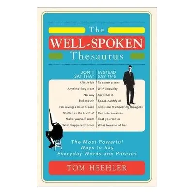 The Well-Spoken Thesaurus - Heehler, Tom