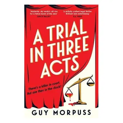 Trial in Three Acts - Morpuss, Guy