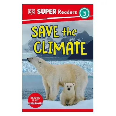 DK Super Readers Level 3 Save the Climate - DK