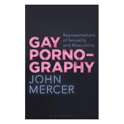 Gay Pornography - Mercer, John (Birmingham City University, UK)