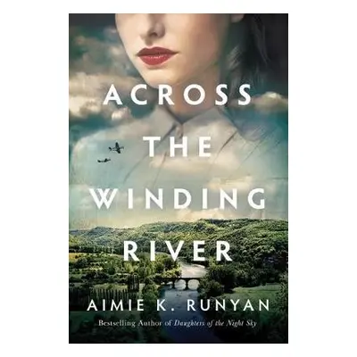 Across the Winding River - Runyan, Aimie K.