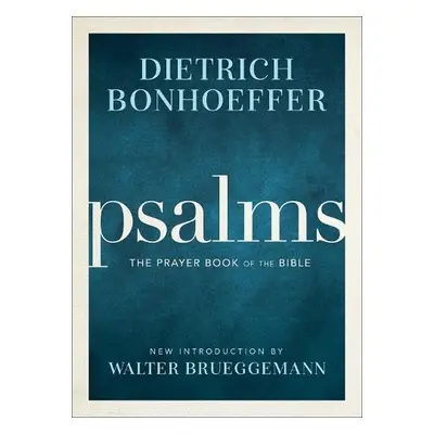 Psalms - Bonhoeffer, Dietrich