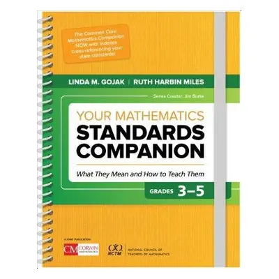 Your Mathematics Standards Companion, Grades 3-5 - Gojak, Linda M. a Harbin Miles, Ruth