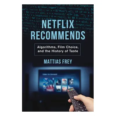 Netflix Recommends - Frey, Mattias