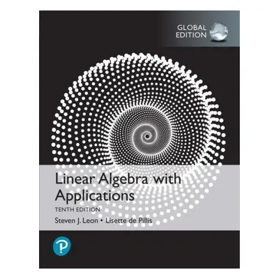 Linear Algebra with Applications, Global Edition - Leon, Steven a Pillis, Lisette