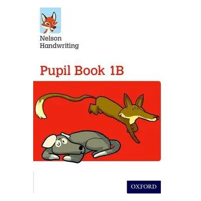 Nelson Handwriting: Year 1/Primary 2: Pupil Book 1B - Warwick, Anita a York, Nicola