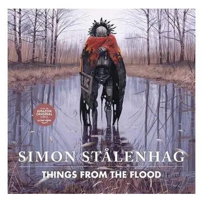 Things from the Flood - Stalenhag, Simon