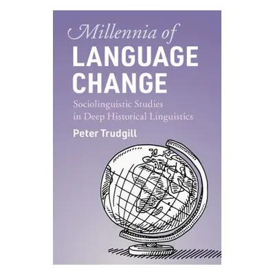 Millennia of Language Change - Trudgill, Peter (Universite de Fribourg, Switzerland)