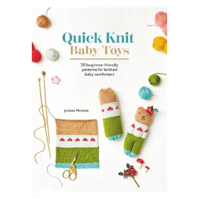 Quick Knit Baby Toys - Michelet, Juliette