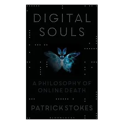 Digital Souls - Stokes, Patrick (Deakin University, Australia)