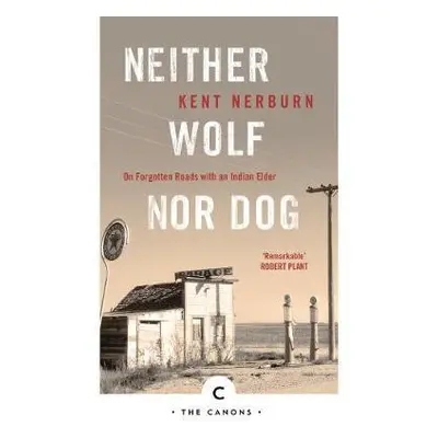 Neither Wolf Nor Dog - Nerburn, Kent