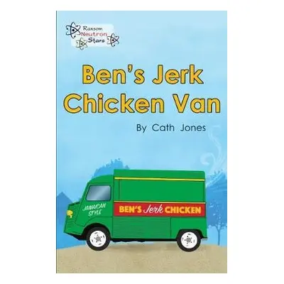 Ben's Jerk Chicken Van - Jones, Cath a Jones Cath