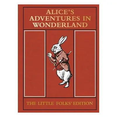 Alice's Adventures in Wonderland: The Little Folks' Edition - Carroll, Lewis