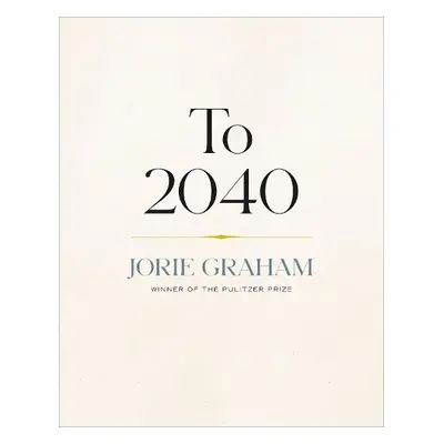 To 2040 - Graham, Jorie